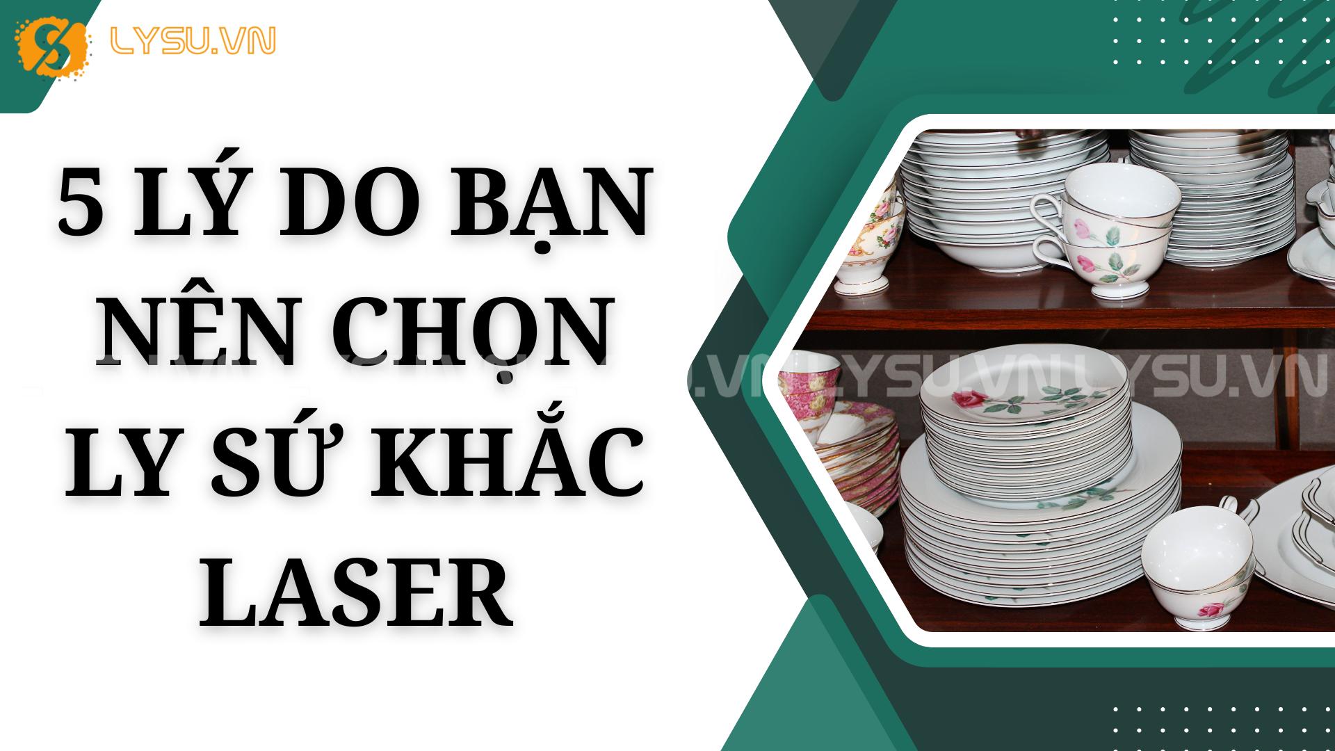 5 Lý do bạn nên chọn ly sứ khắc Laser - Ly sứ Vinaly