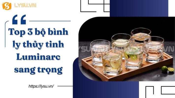 Trong số các thương hiệu thủy tinh nổi tiếng hiện nay, Luminarc luôn được đánh giá cao nhờ thiết kế tinh tế, độ bền vượt trội và an toàn cho sức khỏe.