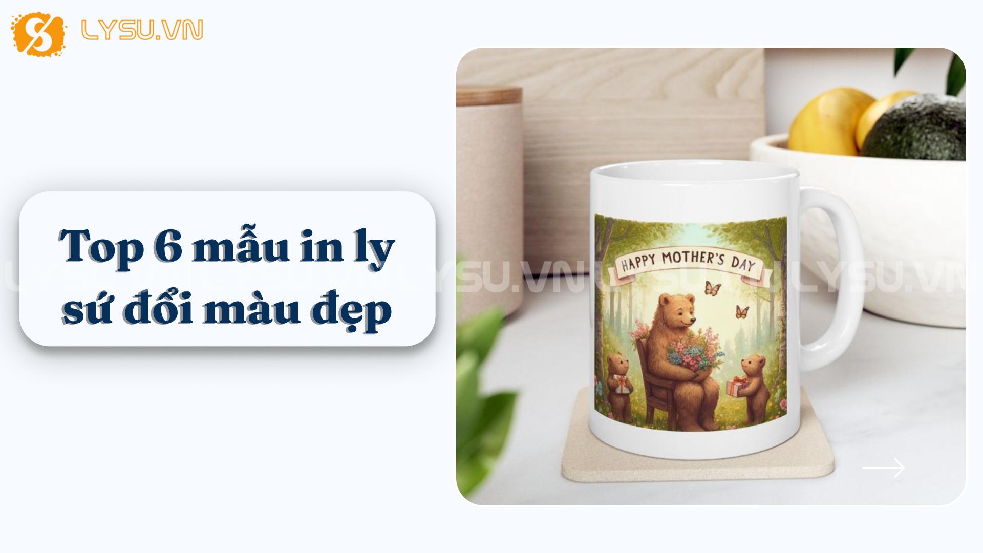 Top 6 mẫu in ly sứ đổi màu đẹp