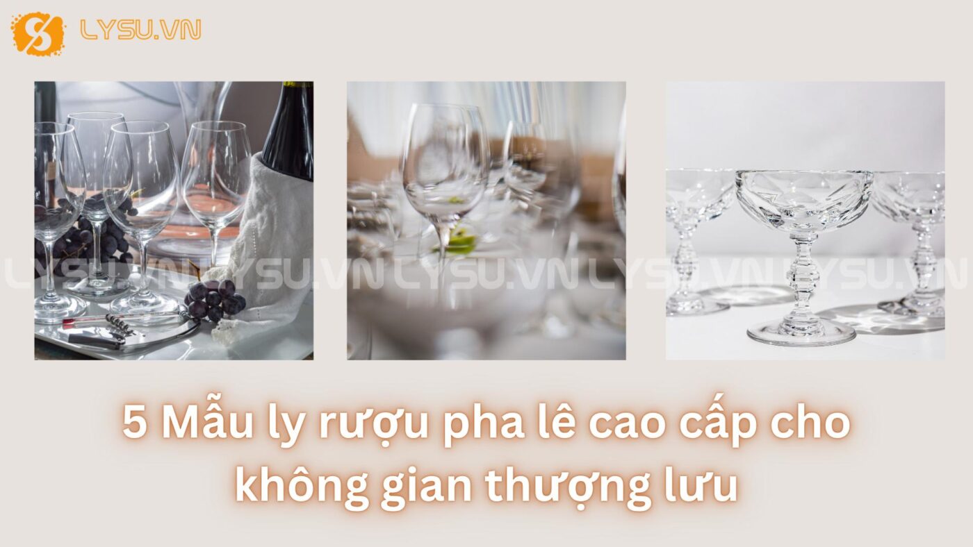 Ly rượu pha lê cao cấp là điểm nhấn không thể thiếu trong những không gian thượng lưu, nơi mọi thứ đều được chọn lọc kỹ lưỡng, từ ánh sáng, nội thất cho đến từng chiếc ly trên bàn tiệc.