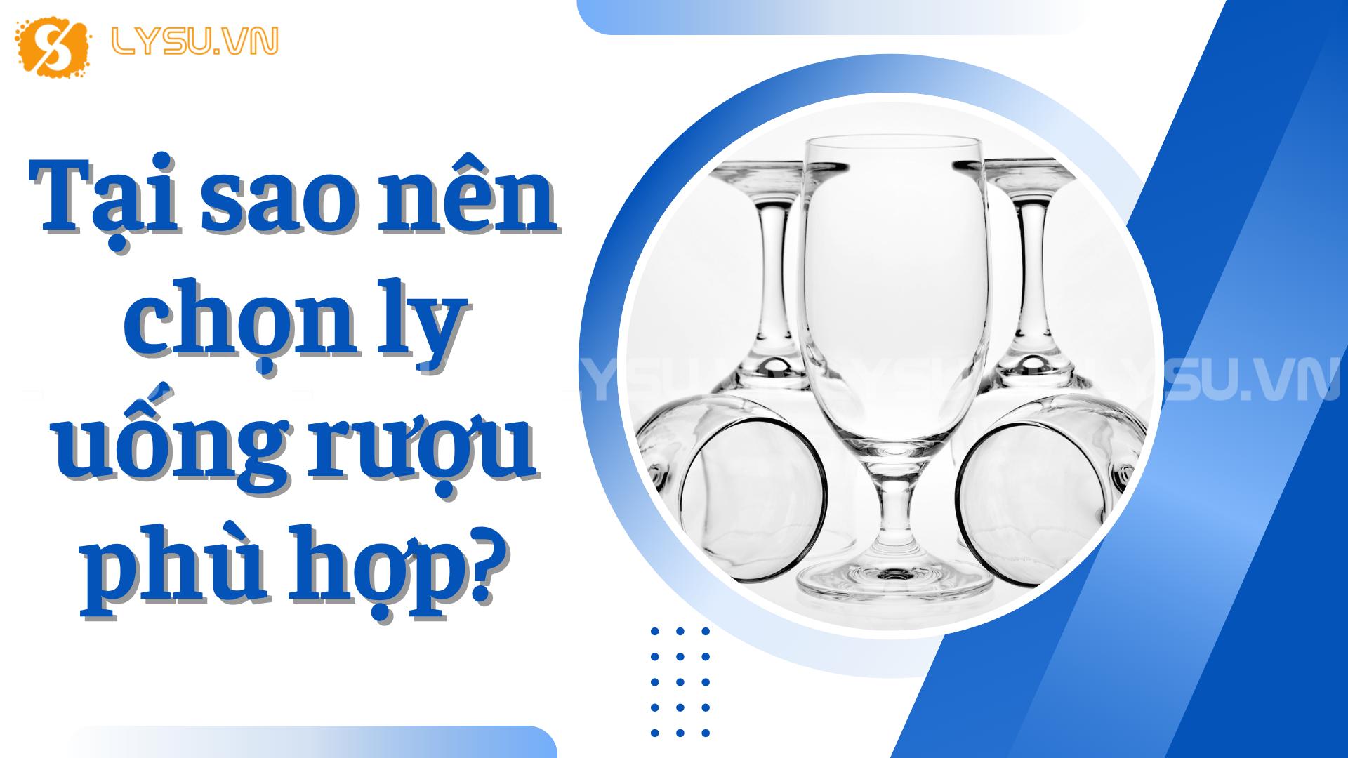 Tại sao nên chọn ly uống rượu phù hợp?